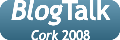 I'm going to BlogTalk 2008 in Cork!
